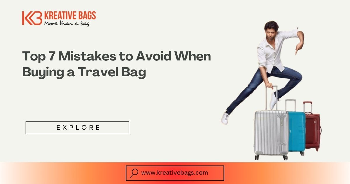 Top 7 Mistakes to Avoid When Buying a Travel Bag