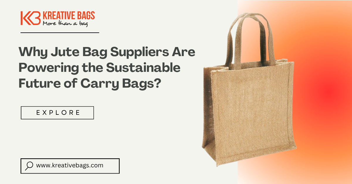 Read more about the article Why Jute Bag Suppliers Are Powering the Sustainable Future of Carry Bags